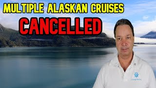 MULTIPLE ALASKAN CRUISES WERE JUST CANCELLED OVERNIGHT