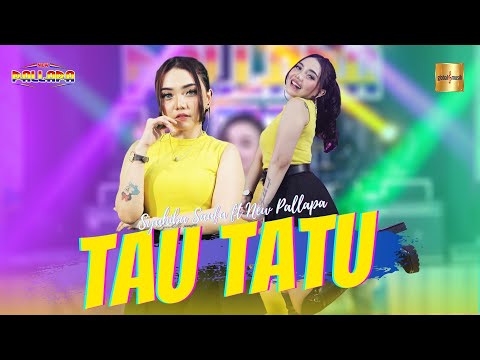 Syahiba Saufa ft New Pallapa - Tau Tatu (Official Live Music)