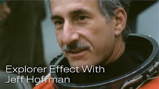 Jeff Hoffman, Former NASA Astronaut, on Gaining Space Perspective