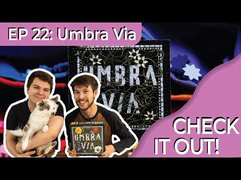Umbra Via | Check It Out (Episode #22)