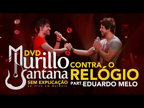 Murillo Santana part. Eduardo Melo - CONTRA O RELÓGIO (Oficial) HD