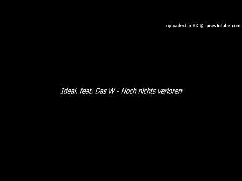 Ideal/Johnny Diggson feat. Das W - Noch nichts verloren
