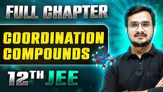 Coordination Compound FULL CHAPTER | Class 12th Inorganic Chemistry | Lakshya JEE