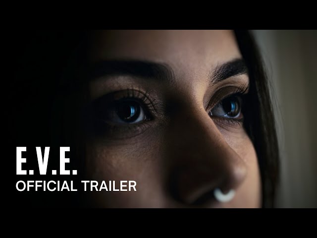 E.V.E. | Official Trailer