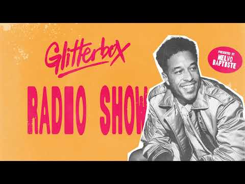 Glitterbox Radio Show 443: Hosted by Melvo Baptiste