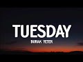 Burak yeter - Tuesday (lyrics) | Tiktok