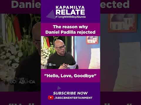 The reason why Daniel Padilla rejected Hello, Love, Goodbye Shorts