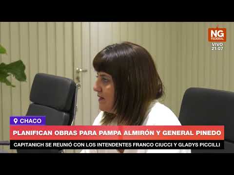 NGFEDERAL - PLANIFICAN OBRAS PARA PAMPA ALMIRÓN Y GENERAL PINEDO  -  CHACO