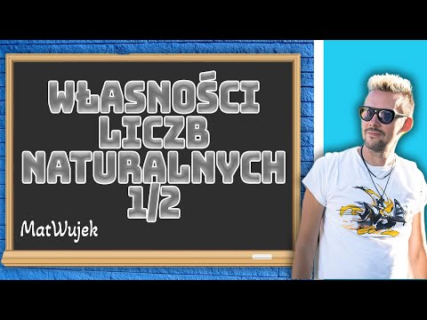WŁASNOŚCI LICZB NATURALNYCH - matwujek E8