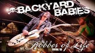Backyard Babies - Robber of Life (Album Version &amp; Lyrics)