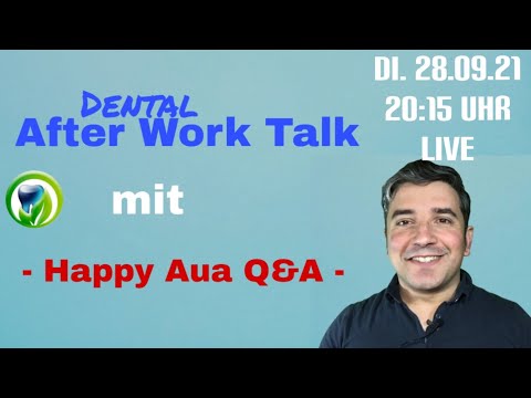 #21. Dental After Work Talk mit - Happy Aua Q&A - Livestream/Direktübertragung