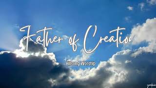 Father of Creation - Hillsong Worship (Lyrics)
