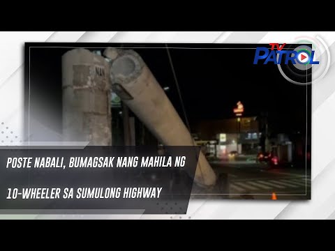 Poste nabali, bumagsak nang mahila ng 10-wheeler sa Sumulong Highway