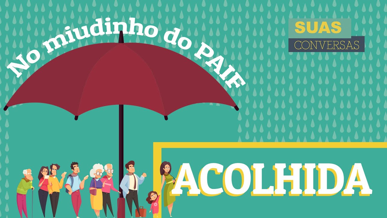 NO MIUDINHO DO PAIF - EPISÓDIO 3. ACOLHIDA