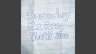 Someday Mr Gray Music Video