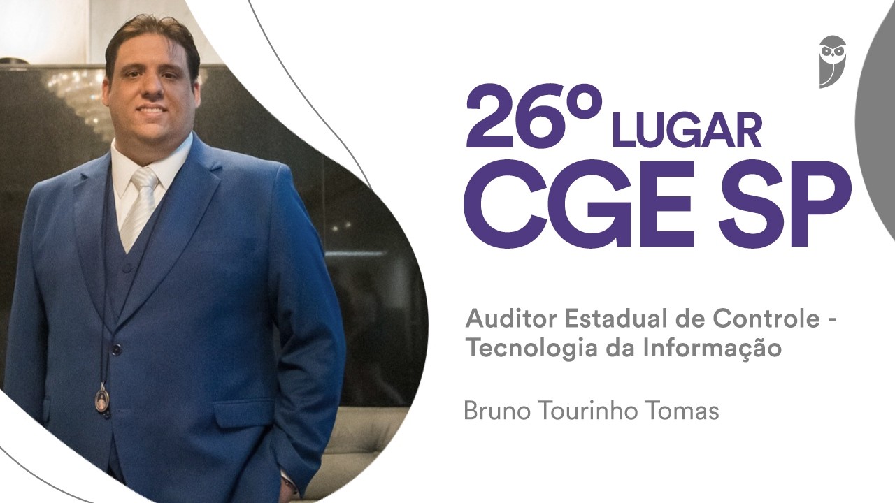 CGE-SP: conheça Bruno Tourinho Tomas, 26° lugar para Auditor Estadual de Controle - TI!