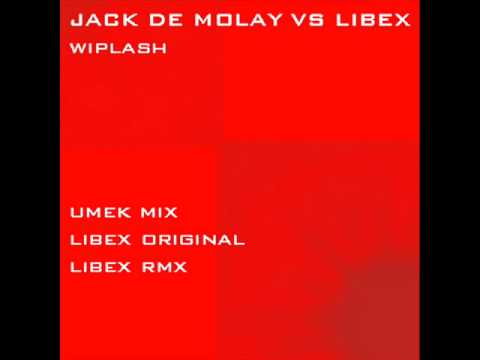 Jack de Molay vs. Libex - Wiplash (Umek Mix)