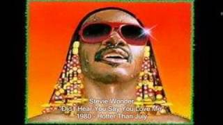 Did i heat you say love me  Stevie Wonder