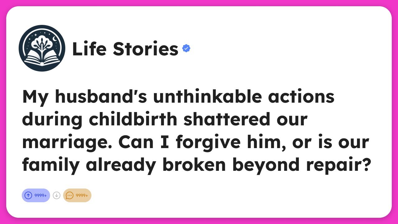 My Husband Left Me During Childbirth