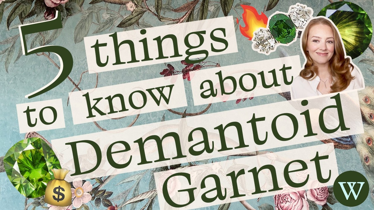 Five Things to Know about Demantoid Garnet
