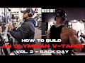 How To Build An Olympian V-Taper Vol.2 Back Day 🌊