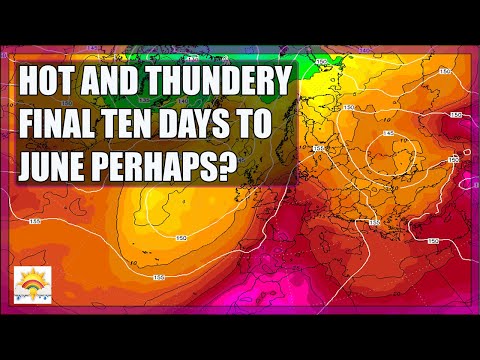 Ten Day Forecast: Hot And Thundery Final Ten Days To June Perhaps?