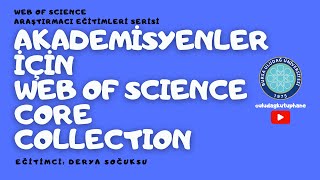Akademisyenler İçin Web of Science Core Collection