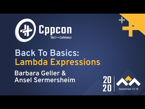 Back To Basics: Lambda Expressions - Barbara Geller & Ansel Sermersheim - CppCon 2020