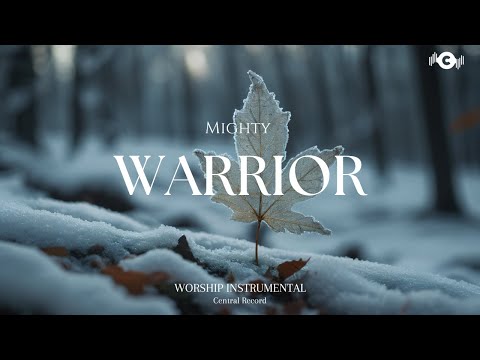 MIGHTY WARRIOR - Soaking worship instrumental | Prayer and Devotional