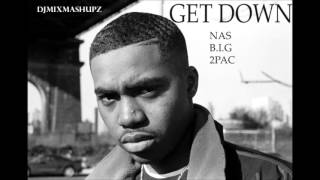 Nas &quot;Get Down&quot; (Remix) Ft Biggie Smalls &amp; 2Pac (NEW 2016)