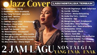 Download lagu 2 JAM LAGU NOSTALGIA 90 an dan 2000 an LEGENDARIS Yang Enak Enak Didengerin | Jazz Cover | SONORY mp3