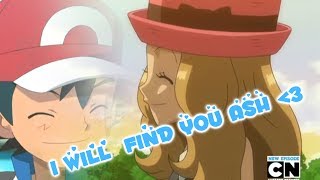 ღ♥♪♫ I will find you // Amourshipping (Ash x Serena) [Dedicated 2 Luna D]ღ♥♪♫