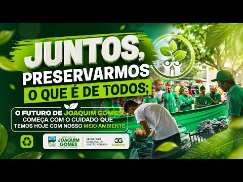 [ ATUALIZAÇÃO DO CANAL ][ DIA DA CONSCIENTIZAÇÃO DO MEIO AMBIENTE ][ JOAQUIM GOMES-AL ]