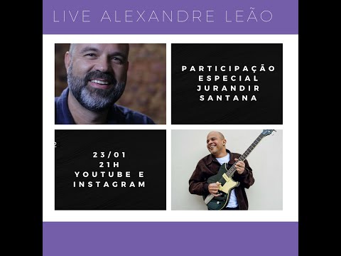 Live Alexandre Leão (part. Jurandir Santana e Kadija Teles).