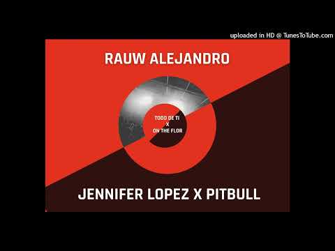 Todo De Ti x On The Floor - Rauw Alejandro (Dj Steven Remix) #1