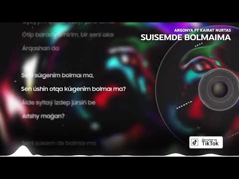 Аргоня ft Қайрат Нұртас - Сүйсемде болмай ма (Official Audio)