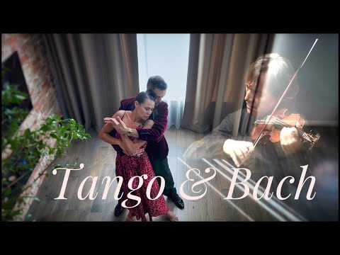 TANGO & BACH - The Power of Passion &  Structure
