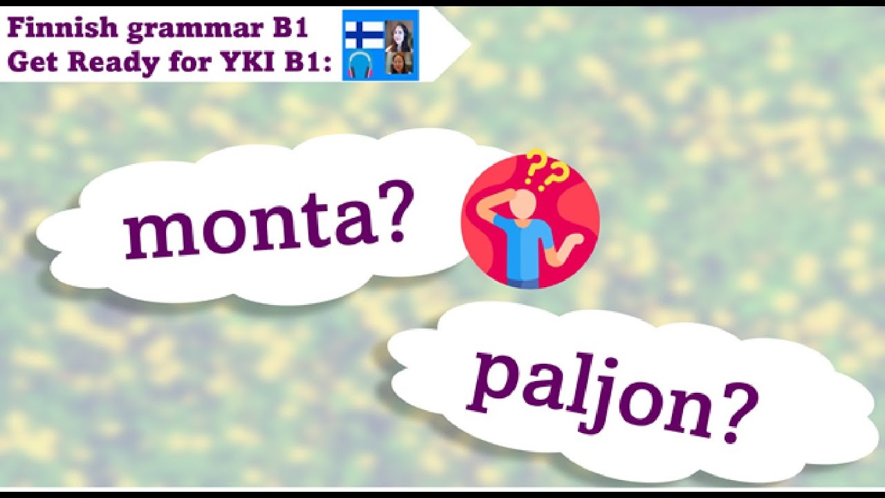 Finnish Grammar YKI B1 | Monta? Paljon? Mikä ero? | Get ready for YKI test