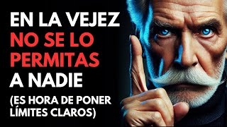 EN LA VEJEZ, NO DEBES AGUANTAR ESTOS 10 COMPORTAMIENTOS DE NADIE | ESTOICISMO