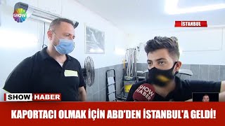 Kaportacı olmak için ABD'den İstanbul'a geldi