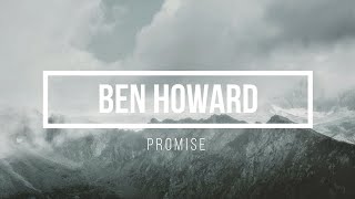 Ben Howard - Promise (Lyrics video)