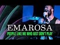 Emarosa - "People Like Me, We Just Don't Play ...