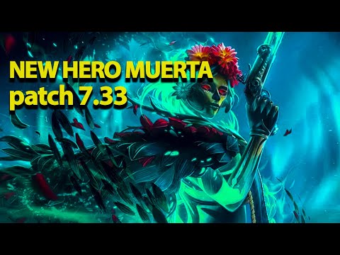 Dota 2 new hero #Muerta imba of patch 7.32e