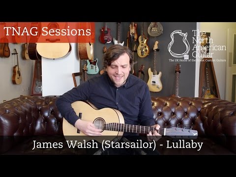 TNAG Sessions - James Walsh (Starsailor) "Lullaby"