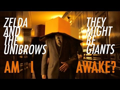 Am I Awake? - They Might Be Giants, dir. Zelda and the Unibrows