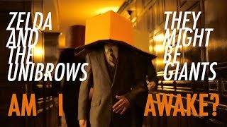 They Might Be Giants - Am I Awake? - dir. Zelda and the Unibrows (official contest finalist)
