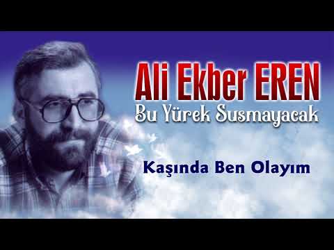 Ali Ekber Eren - Kaşında Ben Olayım