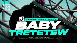 Download lagu DJ BABY TRETETEW🔥VIRAL TIKTOK FULL BASS PARGOY || BY ARGA PROJECT  mp3