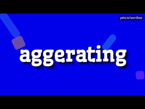 HOW TO PRONOUNCE AGGERATING? #aggerating