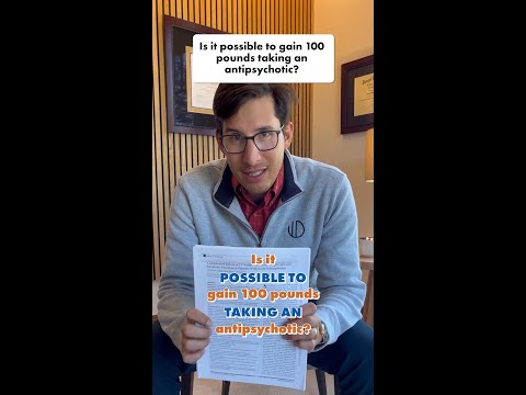 Is it possible to gain 100 pounds taking an antipsychotic?